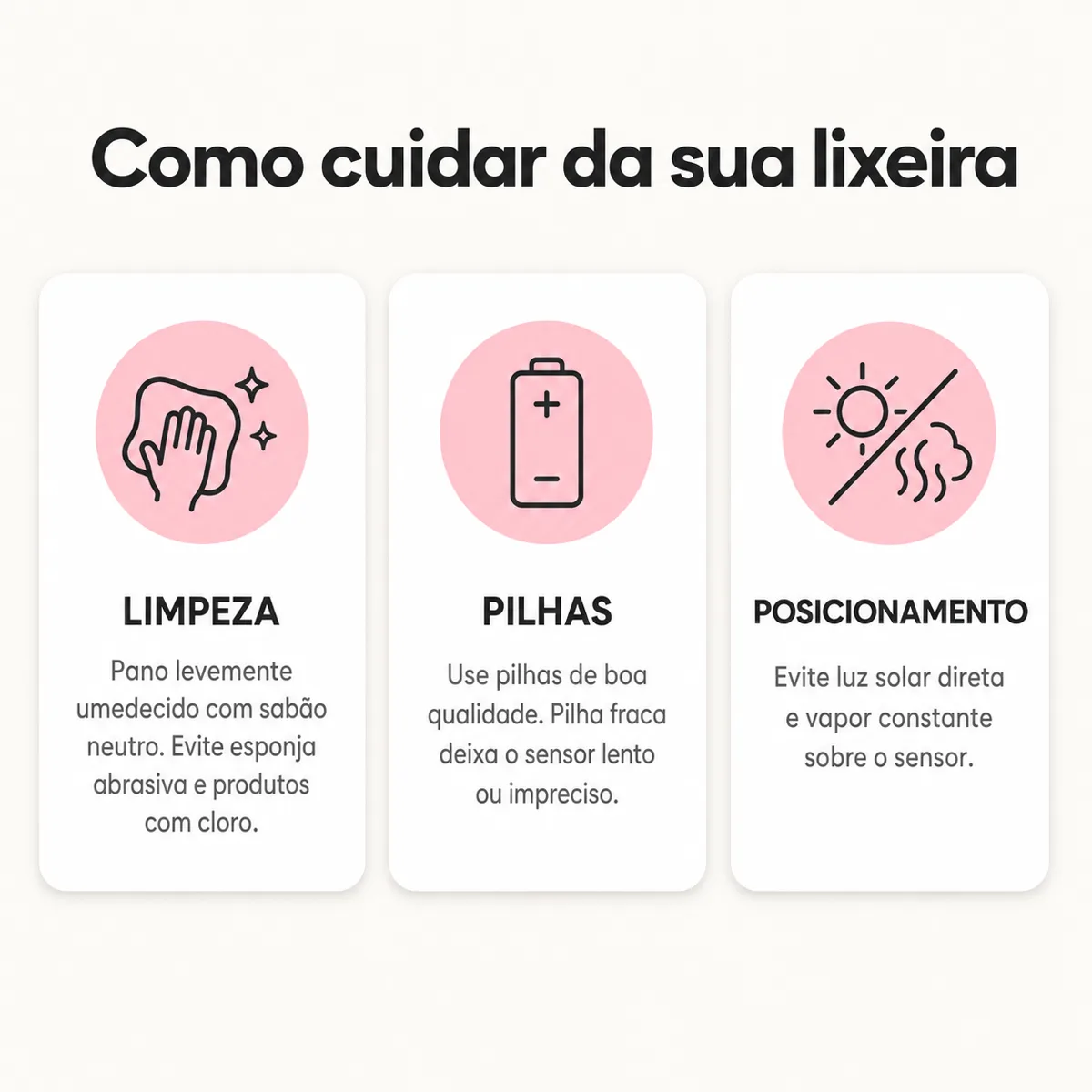 Como cuidar da lixeira: limpeza com pano e sabão neutro, pilhas de boa qualidade e posicionamento longe do sol e do vapor