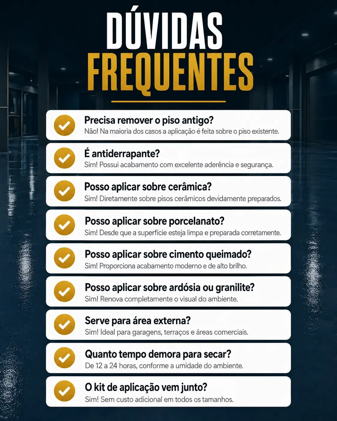 Dúvidas frequentes sobre o MarmoreFlex: não precisa remover o piso antigo, é antiderrapante, aplica sobre cerâmica, porcelanato, cimento queimado, ardósia e granilite, serve para área externa, seca em 12 a 24 horas e o kit de aplicação vem junto